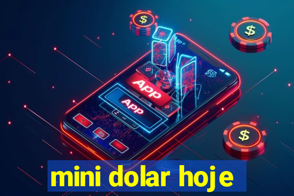 mini dolar hoje